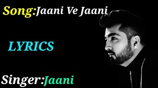 Jaani Ve Jaani(LYRICS),Jaani Ve Jaani full song,Jaani,Aafshana Khan, LyricalMix Entertainment,