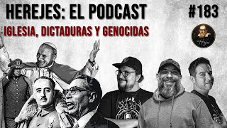 Herejes E183: Iglesia, Dictaduras y Genocidas