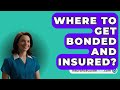 Where To Get Bonded And Insured? -  InsuranceGuide360.com