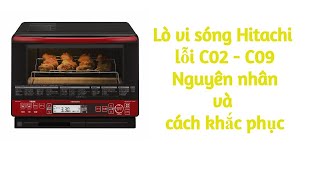 Lò vi sóng hitachi lỗi C02, C09 | Nguyên lý hoạt động của mạch cân đồ tự động