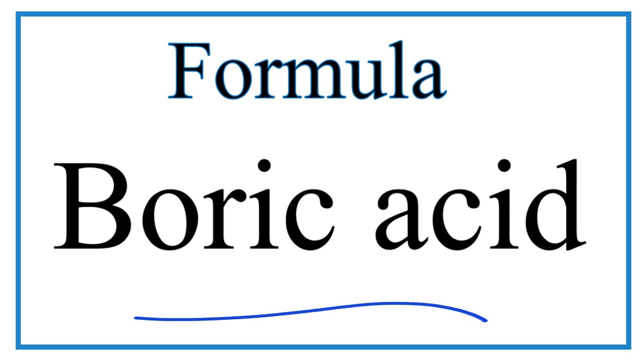 How To Write The Formula For Boric Acid - YouTube