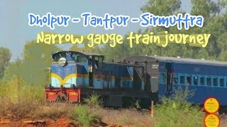 Rajasthan's Illusive Narrow Gauge Railway | Dholpur - Tantpur - Sirmuttra NG of NCR