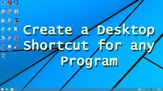 Create a Desktop Shortcut for any Program