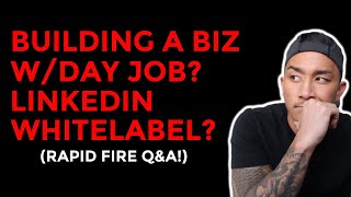 Drop Service Q&A: How To Build Your Business w Day Job, Find LinkedIn Whitelabel... (RAPID FIRE Q&A)