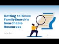 Getting to Know FamilySearch's Searchable Resources – Kathryn Grant (21 November 2024)