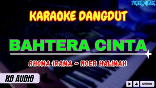 BAHTERA CINTA || KARAOKE || Rhoma Irama - Noer Halimah