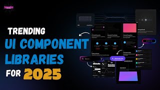 Best UI Component Libraries to Supercharge Your Web Development in 2025! #BuildFaster #CodeBetter