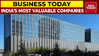 India's Most Valuable Companies- Business Today Ranks Top 500 Companies In India | BT500
