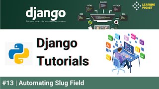 #13 | Automating Slug Field | Django Tutorials | Python Web Framework | Django 💻