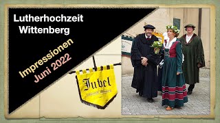 Luthers Hochzeit [2022] Historisches Spektakel in der Lutherstadt Wittenberg