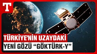 Türkiye'nin Yeni Uzay Hamlesi! 'GÖKTÜRK-Y' İçin Geri Sayım! - Türkiye Gazetesi