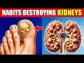 Stop These 18 Worst Daily Habits That Can Destroy Your Kidneys Fast - KIDNEY Health