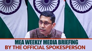 Live: MEA Weekly Media Briefing by the Official Spokesperson