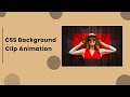 CSS Background Clip Animation | Pure CSS Animation Effect