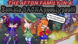 FNAF || Afton Family in a Zombie Apocalypse || GACHApocalypse