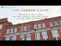 TJC London Virtual Choir - Worship The Lord In The Beauty Of Holiness & The Lord's Prayer