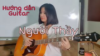 [Hướng dẫn Guitar] NGƯỜI THẦY | Cơ bản (chủ đề 20/11)