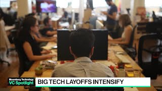 VC Spotlight: Big Tech Layoffs Intensify