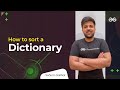 How to sort a dictionary | Sohum Gakhar | GeeksforGeeks Python