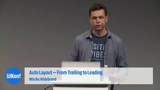 UIKonf 2017 – Day 2 – Mischa Hildebrand – Auto Layout: From Trailing to Leading