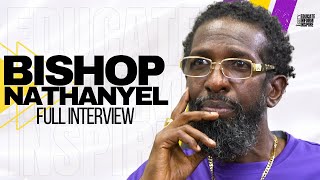 Bishop Nathanyel Talks Bible Prophecies, Failure Of The Black Church, NYPD And The Power Of Marriage