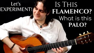 IS THIS FLAMENCO? WHAT PALO IS THIS? LET'S DO SOME EXPERIMENTATIONS..