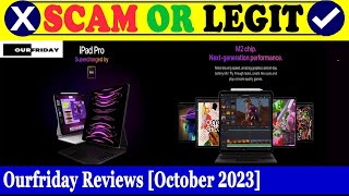 Ourfriday Reviews (Oct 2023) - Is This A Trustworthy Site? Find Out! | Scam Inspecter