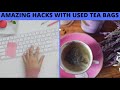 11 Amazing Hacks With Used Tea Bags Around Your House