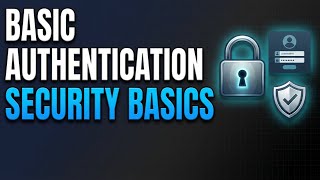 Basic Authentication for Beginners: Simplifying Security