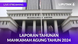 Laporan Tahunan Mahkamah Agung RI Tahun 2024 | LIVE