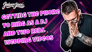 The KEY - How To get your phone ringing - DJ MARKETING 101, and 2 super boss wedding examples..