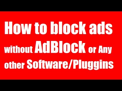 How to Block Ads Without Adblock or Any Software/ Browser Plugins How to Block Ads Without Adblock or Any Software/ Browser Plugins