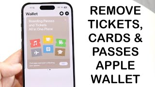 How To Remove Tickets, Passes, \u0026 Cards In Apple Wallet!