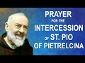 Prayer for the Intercession of St. Pio of Pietrelcina - Very Powerful