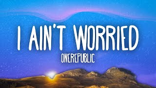 Onerepublic - I Aint Worried