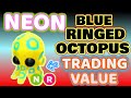 NEON BLUE RINGED OCTOPUS TRADING VALUES in Adopt Me! #dangeregg