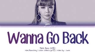 [QUEENDOM FINAL] Park Bom (박봄) - Wanna Go Back (되돌릴 수 없는 돌아갈 수 없는 돌아갈 곳 없는) (Han|Rom|Eng) 한국어 가사