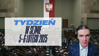 Tydzień w Sejmie: 5-7 lutego 2025 r.