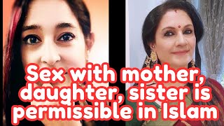 Sex with mother, daughter, sister is permissible in Islam | ExMuslim Sameer,  Amina Sardar, Parveen