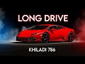 LONG DRIVE [Slowed+Reverbed] | KHILADI 786 | AKSHAY KUMAR | Mika Singh