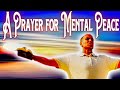 A Prayer for Mental Health. A Must Hear Prayers. Fighting Discouragement.