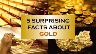 5 Surprising and Mesmerising facts about Gold | The Factzee