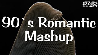 90's Romantic Mashup 2021 | Aftermorning Beats | Romantic | Evergreen 90s Bollywood Songs | 90s Hits