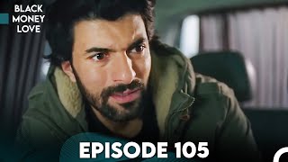 Black Money Love Episode 105 (Urdu Dubbed) | Kara Para Aşk