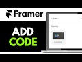 How to Add Code in Framer 2025 | Insert Code in Framer (EASILY)