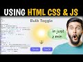 Toggle Bulb Using HTML, CSS & JavaScript | Light Bulb On/Off with Buttons - Beginner Project