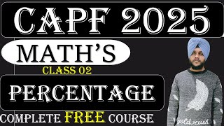 CAPF Maths 2025 : Percentage (Class 02) || Capf Maths by Balwinder singh #capfmaths #capf2025