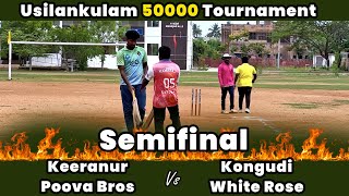 Keeranur Poova Bros Vs Kongudi White Rose | Semifinal | Usilankulam 50K Tournament #t20worldcup2024