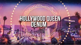 Denum - Hollywood Queen [OFFICIAL LYRICS VIDEO]