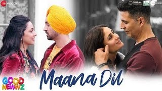 Maana Dil - Good Newwz | Akshay, Kareena, Diljit, Kiara | B Praak | Tanishk Bagchi | Rashmi Virag